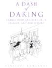 Image for A dash of daring  : Carmel Snow and her life in fashion, art, and letters