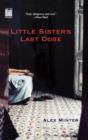 Image for Little sister&#39;s last dose: a New York mystery