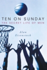 Image for Ten on Sunday: The Secret Life of Men