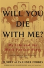 Image for Will you die with me?  : my life and the Black Panther Party