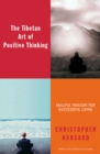 Image for Tibetan Art of Positive Thinking : Skillful Thoughts for Successful Living
