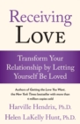 Image for Receiving Love : Transform Your Relationship by Letting Yourself Be Loved