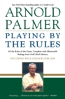 Image for Arnold Palmer Playing by the R