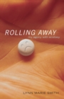 Image for Rolling Away : My Agony with Ecstasy