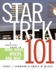 Image for Star Trek 101: A Practical Guide to Who, What, Where, and Why