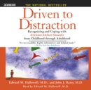 Image for Driven to Distraction : Recognizing and Coping with Attention Deficit Disorder from Childhood Through Adulthood