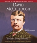 Image for Mornings On Horseback : The Story of an Extraordinary Family, a Vanished Way of Life, and the Unique Child Who Became Theodore Roosevelt