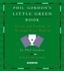 Image for Phil Gordon&#39;s Little Green Book : Lessons and Teachings in No Limit Texas Hold&#39;em