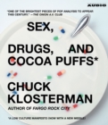 Image for Sex, Drugs, and Cocoa Puffs : A Low Culture Manifesto