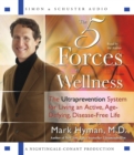 Image for The Five Forces of Wellness : The Ultraprevention System for Living an Active, Age-Defying, Disease-Free Life