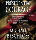 Image for Presidential Courage : Brave Leaders and How They Changed America 1789-1989