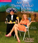 Image for Are You There, Vodka? It&#39;s Me, Chelsea