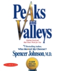 Image for Peaks and Valleys  : Getting What You Need in Both Good and Bad Times