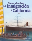 Image for Cruzar el ocâeano: la inmigraciâon a California