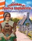 Image for Las colonias de nueva inglaterra: un lugar para los puritanos