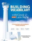 Image for Building Vocabulary with Greek and Latin Roots: A Professional Guide to Word Knowledge and Vocabulary Development : Keys to Building Vocabulary