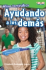 Image for Ninos fantasticos: Ayudando a los demas (Fantastic Kids: Helping Others) (epub)