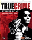 Image for True crime - streets of LA  : official strategy guide