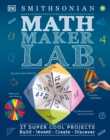 Image for Math Maker Lab : 27 Super Cool Projects