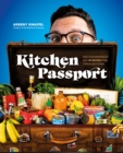 Image for Kitchen passport  : feed your wanderlust with 85 recipes from a traveling foodie