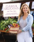 Image for Clean &amp; delicious  : eat clean and get healthy with 100 whole-ingredient recipes