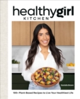 Image for HealthyGirl kitchen  : 100+ plant-based recipes to live your healthiest life