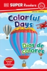 Image for DK Super Readers Pre-Level Bilingual Colorful Days - Dias de colores