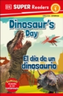 Image for DK Super Readers Level 1 Dinosaur&#39;s Day - El dia de un dinosaurio