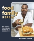 Image for Food family repeat  : recipes for making every day a celebration