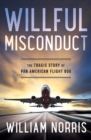 Image for Willful Misconduct: The Tragic Story of Pan American Flight 806