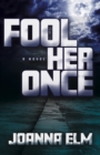 Image for Fool Her Once