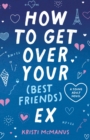 Image for How to Get Over Your (Best Friend&#39;s) Ex