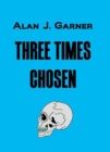 Image for Three Times Chosen