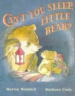 Image for Can't you sleep, Little Bear?