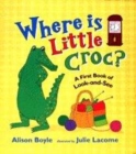 Image for Where is Little Croc?  : a first book of look-and-see