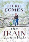Image for Here Comes the Train