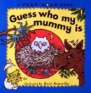 Image for Guess Who My Mummy is