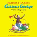 Image for Curious George Visits a Toy Shop