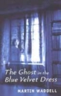 Image for The ghost in a blue velvet dress
