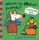 Image for Where are Maisy&#39;s friends?  : a lift-the-flap book