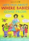 Image for Let&#39;s talk about where babies come from  : a book about eggs, sperm, birth, babies and families