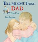 Image for Tell Me One Thing Dad
