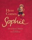 Image for Here comes Sophie  : illustrated by David Parkins