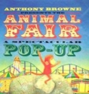 Image for Anthony Browne presents the animal fair  : a spectacular pop-up
