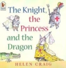 Image for Knight, The Princess And The Dragon