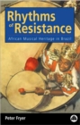 Image for Rhythms of resistance  : African musical heritage in Brazil