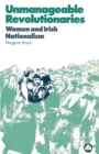 Image for Unmanageable revolutionaries  : women and Irish nationalism