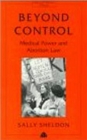 Image for Beyond control  : medical power and abortion law