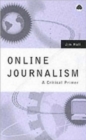 Image for Online journalism  : a critical primer