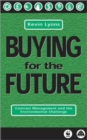 Image for Buying for the future  : contract management for the twenty-first century